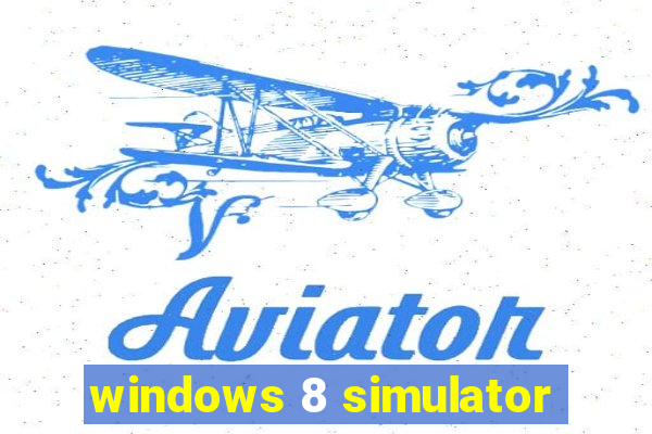 windows 8 simulator